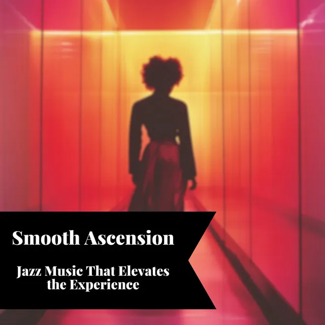 Smooth Ascension: Jazz Music That Elevates the Experience