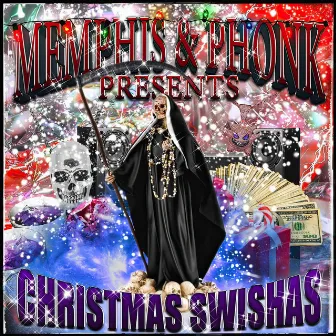 CHRISTMAS SWISHAS by MEMPHIS & PHONK