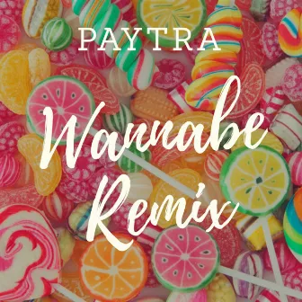 Wannabe Remix by Paytra