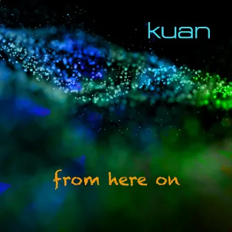 From Here On by Kuan