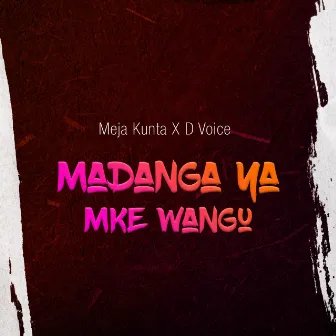 Madanga Ya Mke Wangu by D Voice