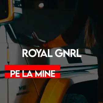 Pe la mine by Royal GNRL