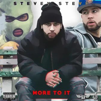 More to It by Stevey Steve