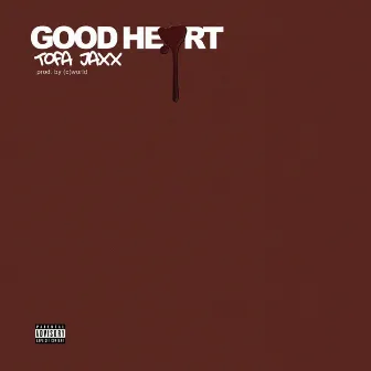 Good Heart by Tofa Jaxx