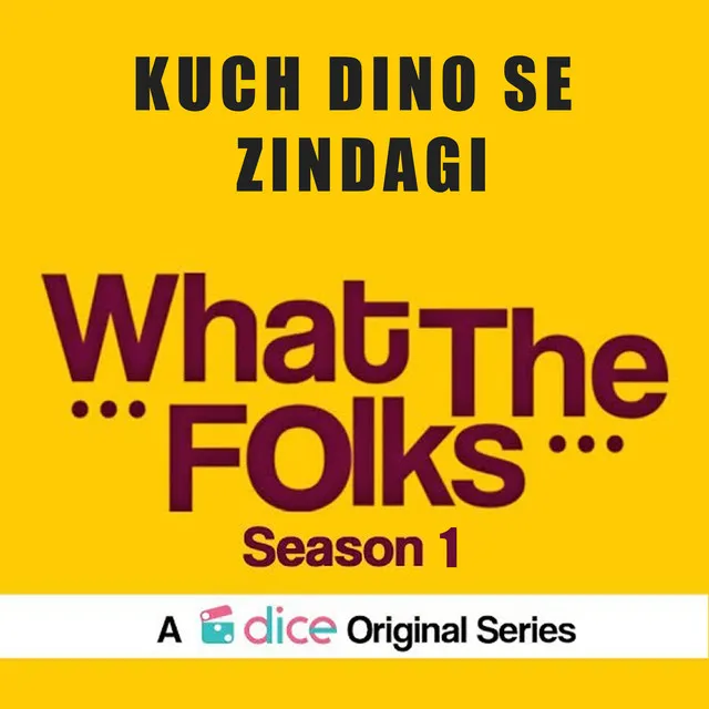 Kuch Dino Se Zindagi (From "What the Folks Season 1")