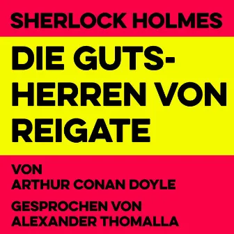 Die Gutsherren von Reigate (Sherlock Holmes) by Alexander Thomalla