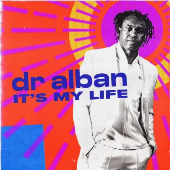 It's My Life by Dr. Alban