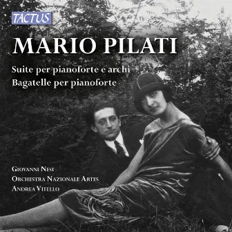 Pilati: Suite per pianoforte e archi & Bagatelles by Giovanni Nesi