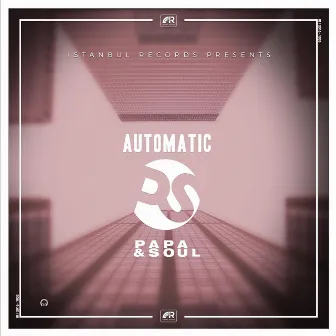 Automatic by Papa & Soul