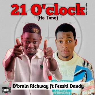 21 O’clock (no time) by D’brain Richway