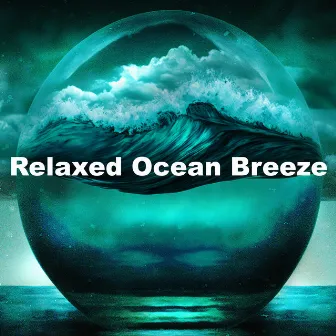 Relaxed Ocean Breeze by White Noise Focus Sounds