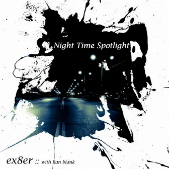 NightTime Spotlight by ex8er