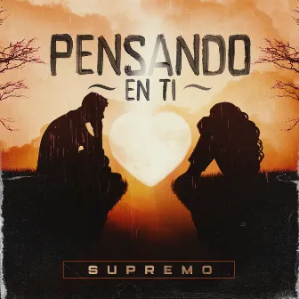 Pensando En Ti by Supremo