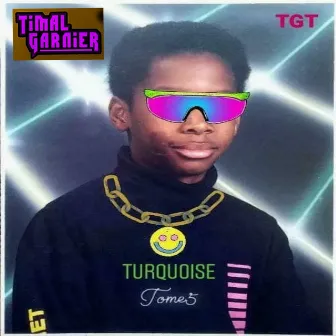 Turquoise T G T Tome 5 by Timal Garnier