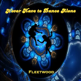 Never Have to Dance Alone by Fleetwood