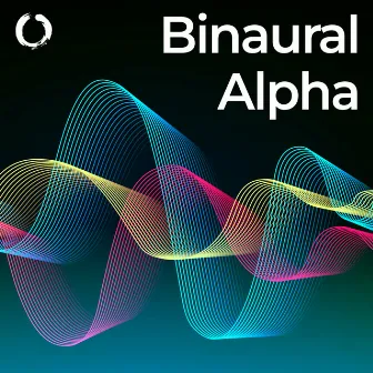 Alpha Waves: Binaural Beats by Alpha Binaural Beats