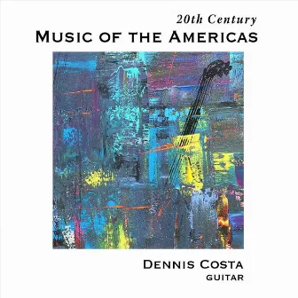 Music of the Americas by Dennis Costa