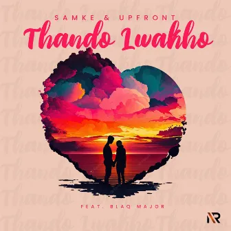 Thando Lwakho by Samke