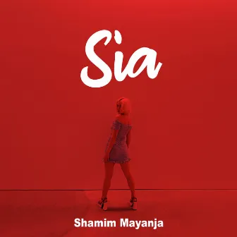 Sia by Shamim Mayanja