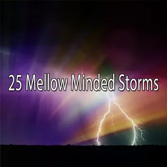 25 Mellow Minded Storms by Atmosphere Asmr