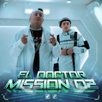 EL DOCTOR | Mission 02 by El Doctor