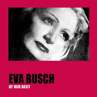 Eva Busch At Her Best by Eva Busch