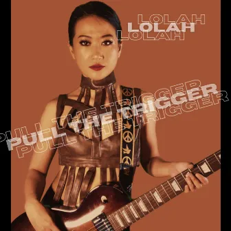 Pull The Trigger by LOLAH