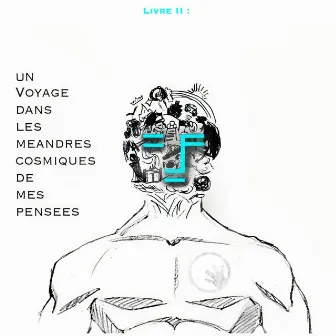 Livre II : Un Voyage Dans Les Méandres Cosmiques De Mes Pensées (Version Remastérisée) by L'homme Est Un Loup Pour L'homme