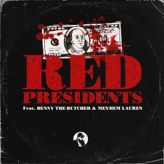 Red Presidents (feat. Benny the Butcher & Meyhem Lauren) by IceRocks