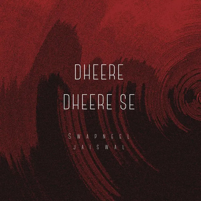 Dheere Dheere Se (3.0)