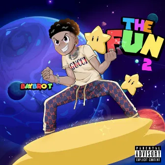 The Fun 2 by Baybro T