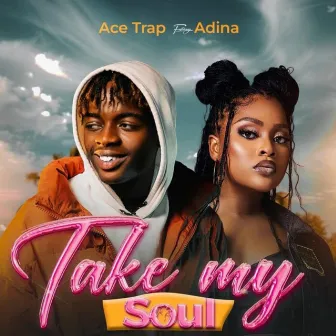 Take My Soul by Ace Trap