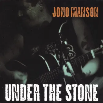 Under The Stone by Jono Manson