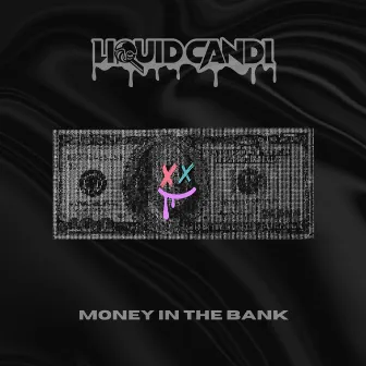 Money In The Bank by Liquid Candi