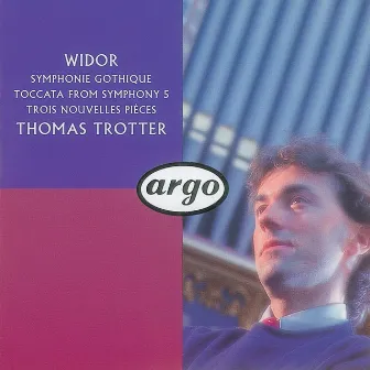 Widor: Symphonie gothique, etc. by Thomas Trotter