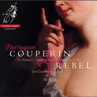 Couperin: Les Nations - Rebel: Les caractères de la danse by Florilegium