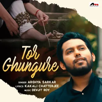 Tor Ghungure by Arghya Sarkar