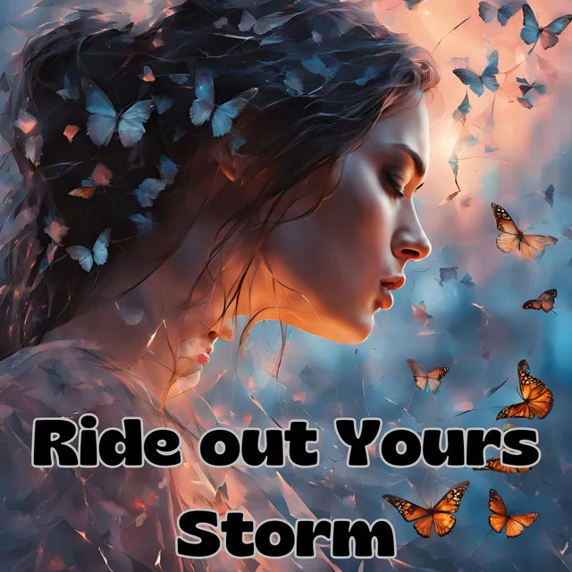 Ride out Yours Storm