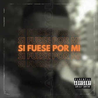 SI FUESE POR MI by LAYO