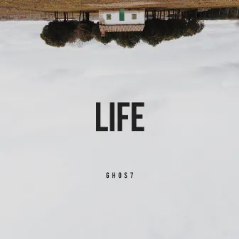 Life by GHOS7