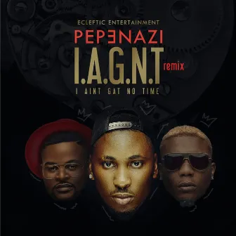 I Ain't Gat No Time (Remix) by Pepenazi