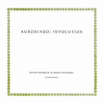 Aurobindo: involution by Mark Van Hoen