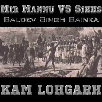 Mir Mannu VS Sikhs (Feat/ Baldev Singh Bainka) by Unknown Artist