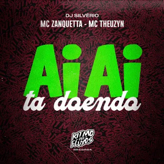 Ai Ai Tá Doendo by MC Zanquetta