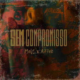 Sem Compromisso by Melt77