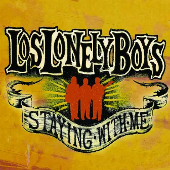 Staying With Me by Los Lonely Boys