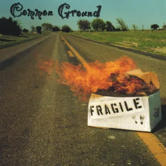 Fragile by Common Ground