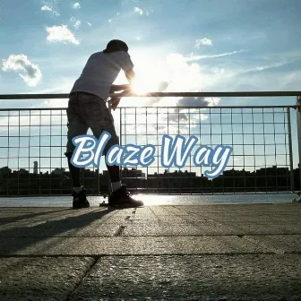 Blaze Way by John blaze