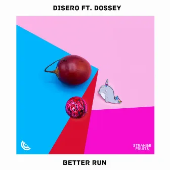 Better Run by Disero