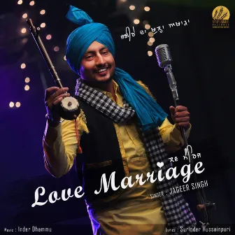 Love Marriage by Jageer Singh